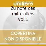 Zu hofe des mittelalters vol.1 cd