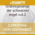 Grabesgesange der schwarzen engel vol.2 cd