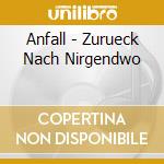 Anfall - Zurueck Nach Nirgendwo cd