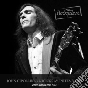 John Cipollina / Nick Gravenites Band - West Coast Legends Vol.1 cd musicale di John Cipollina