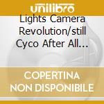 Lights Camera Revolution/still Cyco After All These Years cd