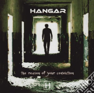 Hangar - Reason Of Your Conviction cd musicale di HANGAR