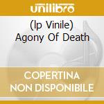 (lp Vinile) Agony Of Death cd