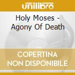Holy Moses - Agony Of Death cd