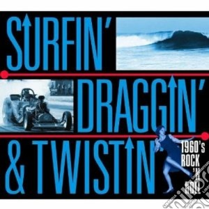 Surfin' Draggin' & Twistin cd musicale di ARTISTI VARI
