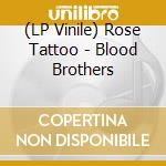 (LP Vinile) Rose Tattoo - Blood Brothers vinile