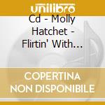 Cd - Molly Hatchet - Flirtin' With Disaster cd