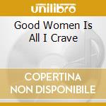Good Women Is All I Crave cd musicale di Leroy Carr