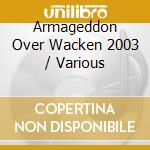 Armageddon Over Wacken 2003 / Various cd
