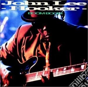 John Lee Hooker - Boom Boom cd musicale di John lee Hooker