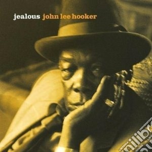 John Lee Hooker - Jealous cd musicale di John lee Hooker