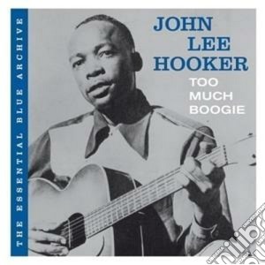 John Lee Hooker - Too Much Bolgie cd musicale di John lee Hooker