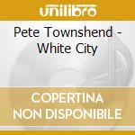 Pete Townshend - White City cd