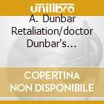 A. Dunbar Retaliation/doctor Dunbar's... cd