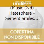 (Music Dvd) Hatesphere - Serpent Smiles And Killer Eyes (Cd+Dvd) cd