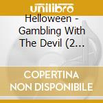 Helloween - Gambling With The Devil (2 Cd) cd