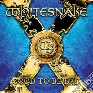 Whitesnake - Good To Be Bad (2 Cd) cd musicale di WHITESNAKE