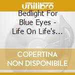 Bedlight For Blue Eyes - Life On Life's Terms cd
