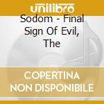 Sodom - Final Sign Of Evil, The cd musicale di SODOM