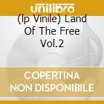 (lp Vinile) Land Of The Free Vol.2 cd
