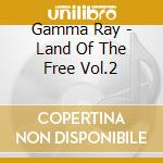 Gamma Ray - Land Of The Free Vol.2 cd