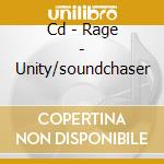 Cd - Rage - Unity/soundchaser cd musicale di RAGE