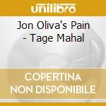 Jon Oliva's Pain - Tage Mahal cd musicale di JON OLIVA'S PAIN