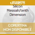 Silicon Messiah/tenth Dimension cd musicale di BLAZE