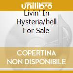 Livin' In Hysteria/hell For Sale cd