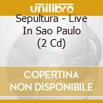 Sepultura - Live In Sao Paulo (2 Cd)