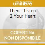 Theo - Listen 2 Your Heart cd