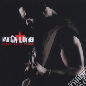 Luther Martin - Rebel Soul Music cd musicale di LUTHER MARTIN