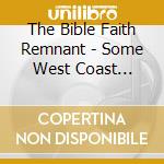 The Bible Faith Remnant - Some West Coast Praise cd