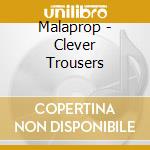 Malaprop - Clever Trousers cd
