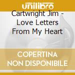 Cartwright Jim - Love Letters From My Heart cd