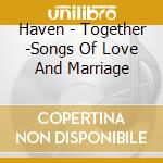 Haven - Together -Songs Of Love And Marriage cd