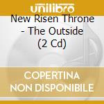 New Risen Throne - The Outside (2 Cd) cd