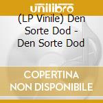 (LP Vinile) Den Sorte Dod - Den Sorte Dod vinile