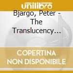 Bjargo, Peter - The Translucency Of Mind'S cd