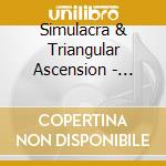 Simulacra & Triangular Ascension - Ashes Of The World Empire cd
