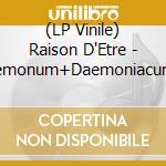 (LP Vinile) Raison D'Etre - Daemonum+Daemoniacum (3 Lp) vinile