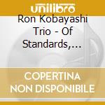 Ron Kobayashi Trio - Of Standards, Be-Bop And Swing cd