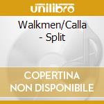 Walkmen/Calla - Split