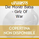 Die Monitr Batss - Girlz Of War cd