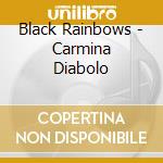 Black Rainbows - Carmina Diabolo cd