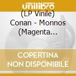 (LP Vinile) Conan - Monnos (Magenta Vinyl) vinile