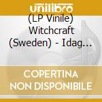 (LP Vinile) Witchcraft (Sweden) - Idag (Cornetto) vinile