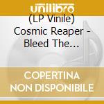 (LP Vinile) Cosmic Reaper - Bleed The Wicked, Drown The Damned (Splatter Vinyl) vinile