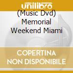 (Music Dvd) Memorial Weekend Miami cd