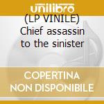 (LP VINILE) Chief assassin to the sinister lp vinile di Three mile pilot